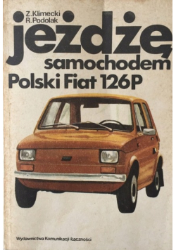 Jeżdżę samochodem Polski Fiat 125P