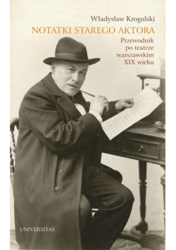 Krogulski Władysław - Notatki starego aktora