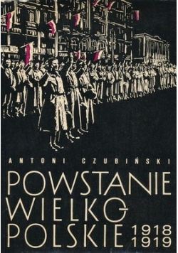 Powstanie Wielkopolskie 1918 1919
