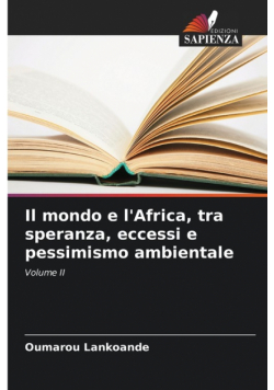 Il mondo e l'Africa, tra speranza, eccessi e pessimismo ambientale