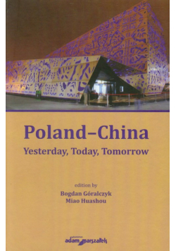 Poland-China Yesterday, Today, Tomorrow