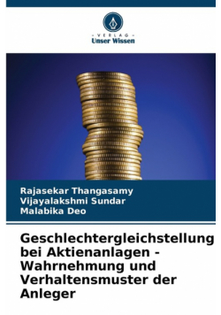 Geschlechtergleichstellung bei Aktienanlagen - Wahrnehmung und Verhaltensmuster der Anleger