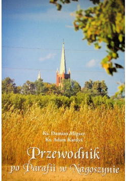 Przewodnik Po Parafii w Nagoszynie
