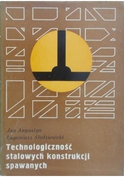 Technologiczność stalowych konstrukcji spawanych