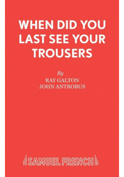 When Did You Last See your Trousers