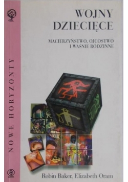 Wojny dziecięce macierzyństwo, ojcostwo i waśnie rodzinne