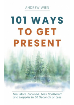 101 Ways to Get Present