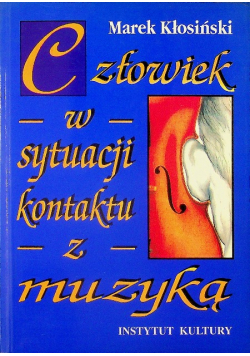 Człowiek w sytuacji kontaktu z muzyką