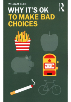 Why It's OK to Make Bad Choices