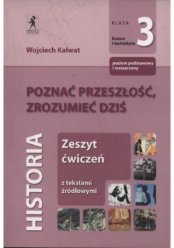 Poznać przeszłość, zrozumieć dziś 3 Zeszyt ćwiczeń Zakres podstawowy i rozszerzony