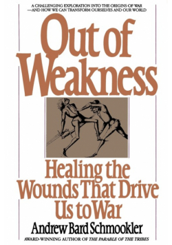 Out of Weakness