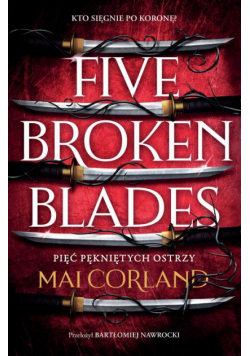 Five Broken Blades. Pięć pękniętych ostrzy. Tom 1