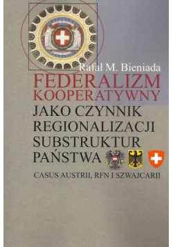 Federalizm kooperatywny jako czynnik regionalizacji substruktur państwa