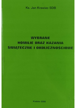 Wybrane homilie oraz kazania świąteczne i okolicznościowe