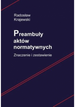 Preambuły aktów normatywnych. Znaczenie i zestawienie