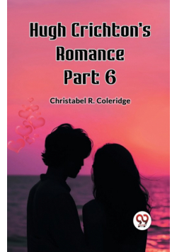 Hugh Crichton's Romance Part 6
