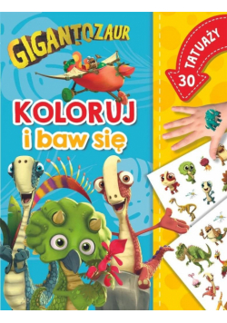 Gigantozaur. Koloruj i baw się. 30 tatuaży