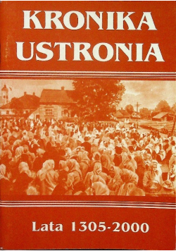 Kronika ustronia lata 1305-2000