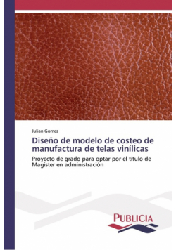 Diseño de modelo de costeo de manufactura de telas vinílicas