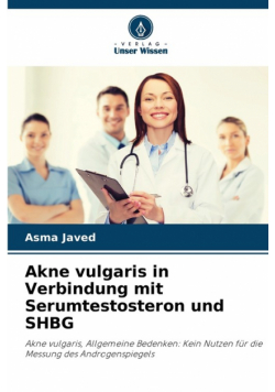 Akne vulgaris in Verbindung mit Serumtestosteron und SHBG