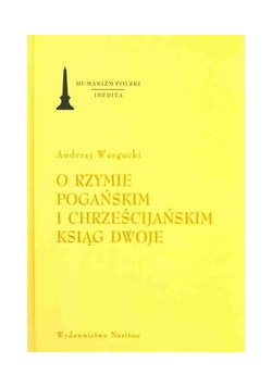 O Rzymie pogańskim i chrześcijańskim ksiąg dwoje , nowa