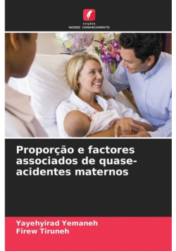 Proporção e factores associados de quase-acidentes maternos