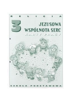 Religia 3: Jezusowa wspólnota serc. Karty pracy