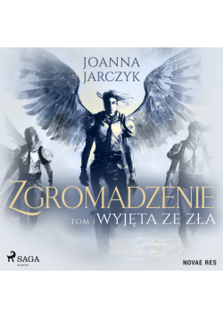 Zgromadzenie. Tom 1. Wyjęta ze zła (#1)