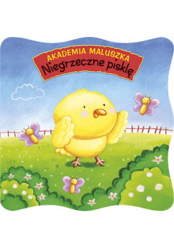 Akademia maluszka Niegrzeczne pisklę