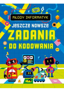 Młody informatyk. Jeszcze nowsze zadania do...