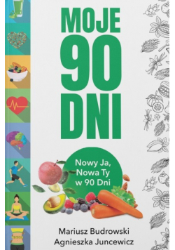 Moje 90 dni Nowy Ja, Nowa Ty w 90 dni