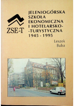 Jeleniogórska Szkoła Ekonomiczna i Hotelarsko Turystyczna 1945 1995