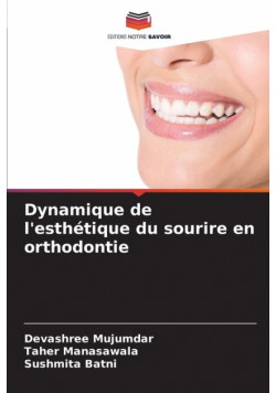 Dynamique de l'esthétique du sourire en orthodontie