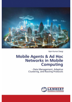 Mobile Agents & Ad Hoc Networks in Mobile Computing