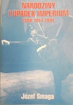 Narodziny i upadek Imperium ZSRR 1917-1991