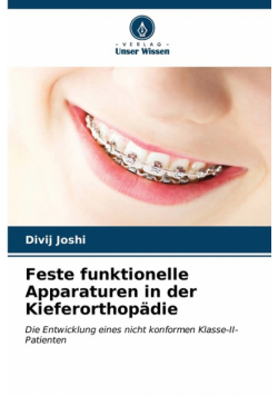 Feste funktionelle Apparaturen in der Kieferorthopädie