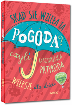 Skąd się wzięła ta pogoda czyli fascynująca przyroda