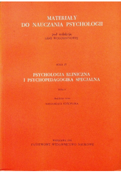 Materiały do nauczania psychologii Seria IV Psychologia kliniczna i psychopedagogika specjalna Tom 3