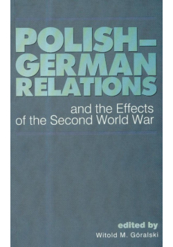 Polish German relations and the Effects of the Second World War