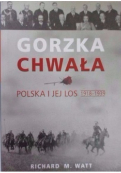 Gorzka chwała Polska i jej los 1918  1939