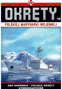 Okręty Polskiej Marynarki Wojennej Tom 48 ORP Kopernik - Polskie okręty hydrograficzne