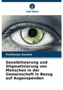 Sensibilisierung und Stigmatisierung von Menschen in der Gemeinschaft in Bezug auf Augenspenden