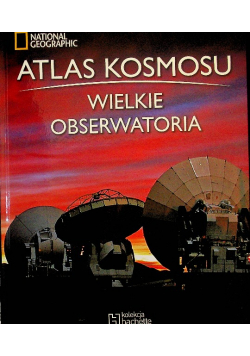 Atlas kosmosu Tom 60 Wielkie obserwatoria