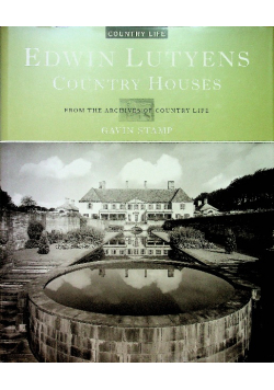Edwin Lutyens Country Houses from the Archives of Country Life