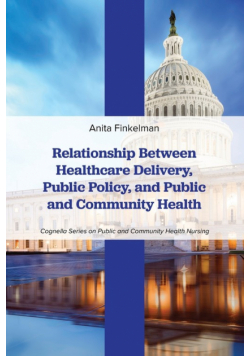 Relationship Between Healthcare Delivery, Public Policy, and Public and Community Health