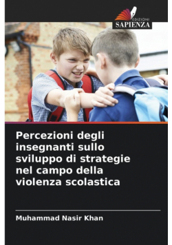 Percezioni degli insegnanti sullo sviluppo di strategie nel campo della violenza scolastica