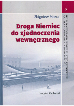 Mazur Zbigniew - Droga Niemiec do zjednoczenia wewnętrznego