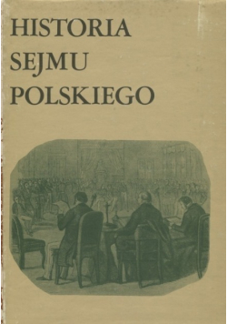 Historia Sejmu Polskiego Tom II Część I