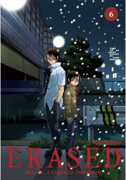 ERASED. Miasto, z którego zniknąłem. Tom 6