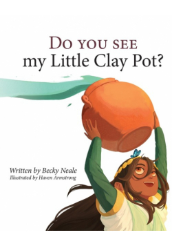 Do You See My Little Clay Pot?